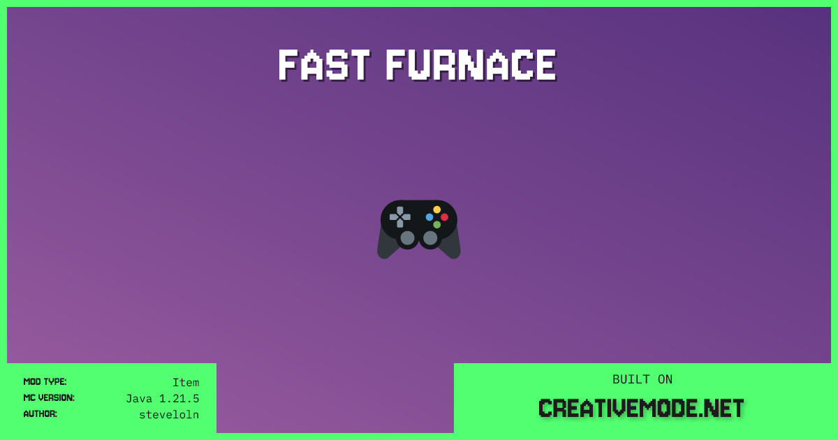 fast furnace | Free Java 1.21.5 Mod | CreativeMode