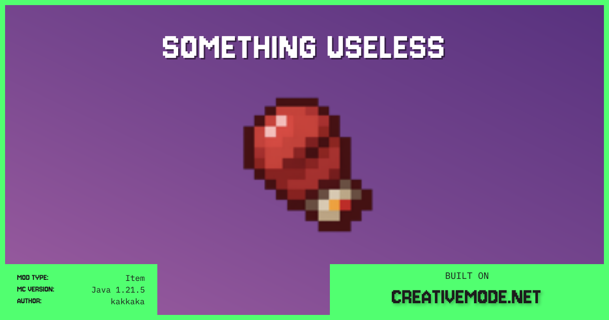 Something useless | Free Java 1.21.5 Mod | CreativeMode