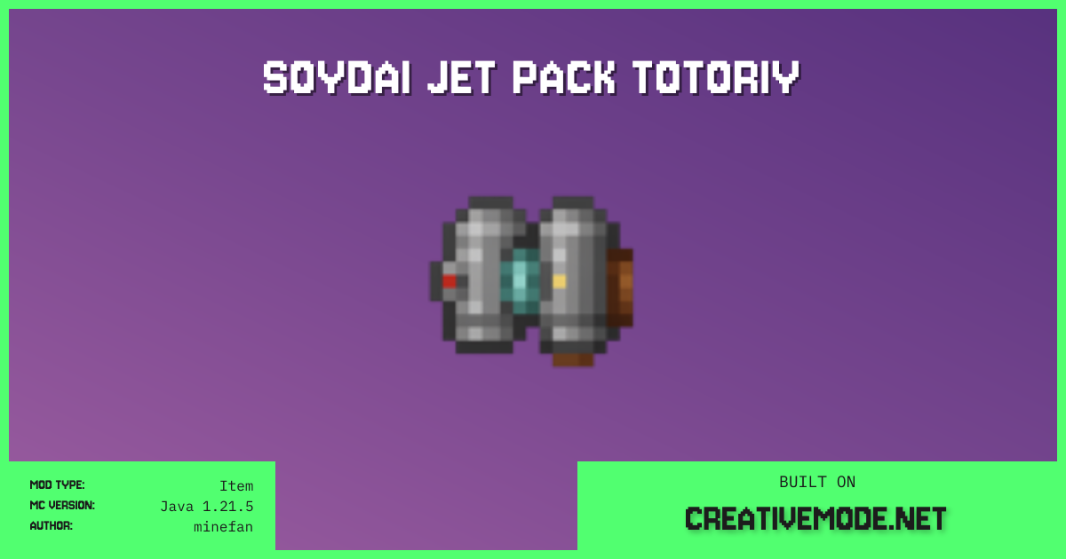 Soydai Jet Pack Totoriy | Free Java 1.21.5 Mod | CreativeMode