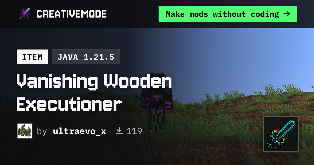 Vanishing Wooden Executioner | Free Java 1.21.5 Mod | CreativeMode